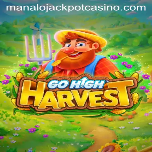 Unveiling GoHighHarvest: A Unique Gaming Adventure with the Manalo Jackpot