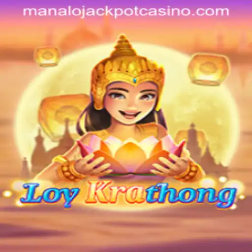 Exploring the Exciting World of LoyKrathong: The Manalo Jackpot